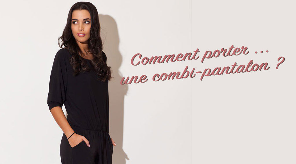 Comment porter et accessoiriser une combi-pantalon ?