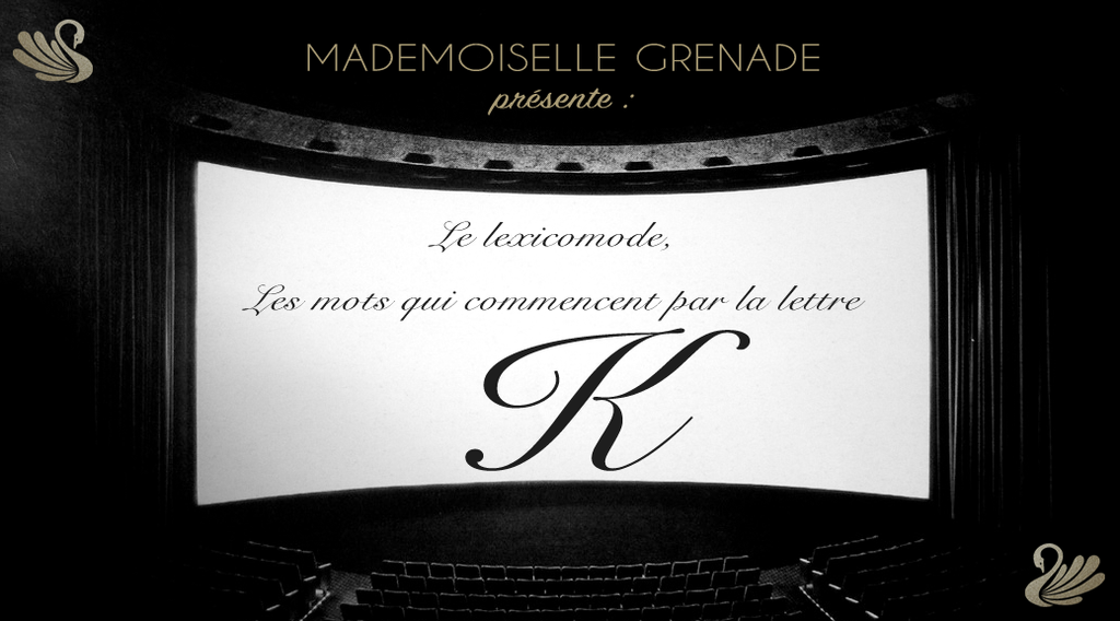 Définitions des mots de la mode : la lettre K