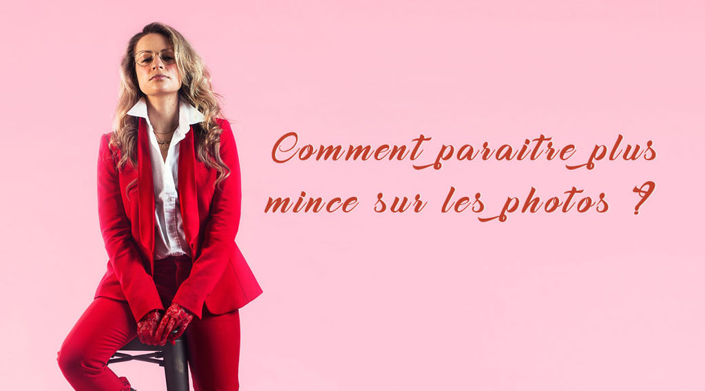 Comment paraître plus mince sur les photos ? Trucs et astuces